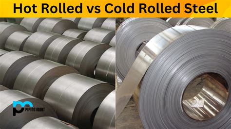 Hot Rolled vs Cold Rolled Steel: What is the difference